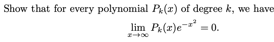 Use Taylor Expansion No L Hopitals Can Be Similar To Showing That Lim X Goes To Infinity Of X K E X 2 0 1