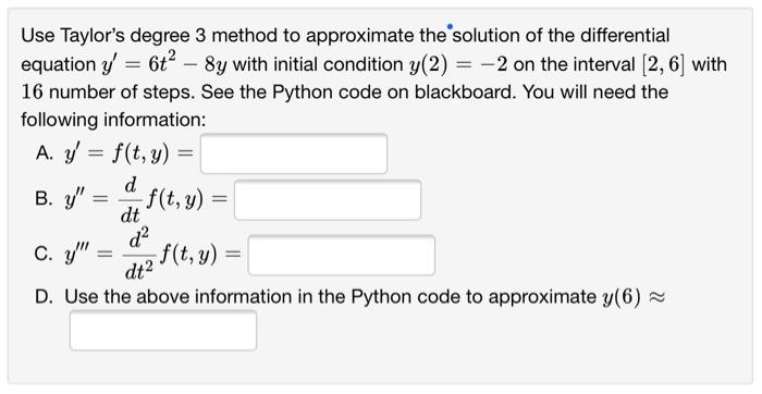 Use Taylor S Degree 3 Method To Approximate The Solution Of The Differential Equation Y 6t 8y With Initial Conditio 1