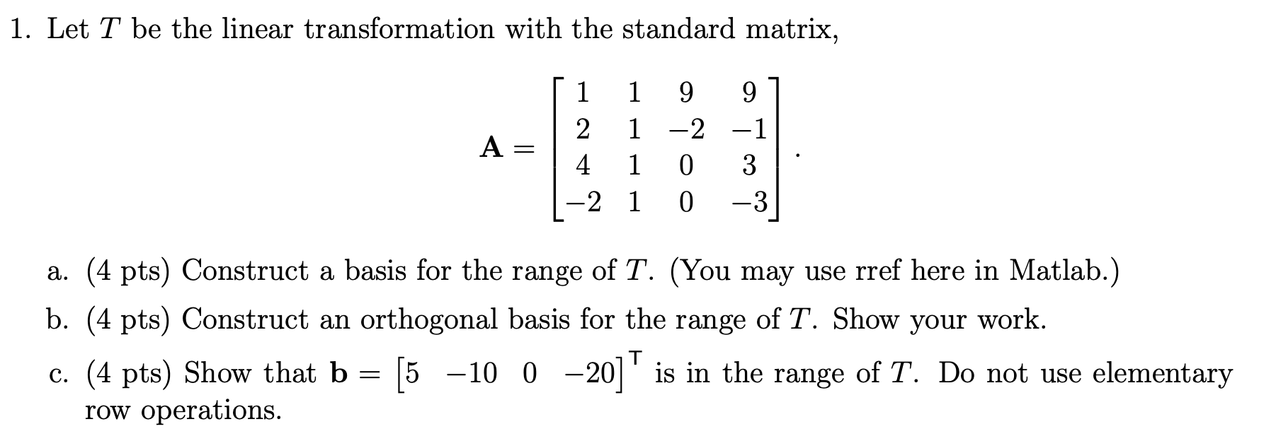 1 Let T Be The Linear Transformation With The Standard Matrix A 1 1 9 9 2 1 2 1 4 1 0 3 2 1 0 3 A 4 Pts Con 1