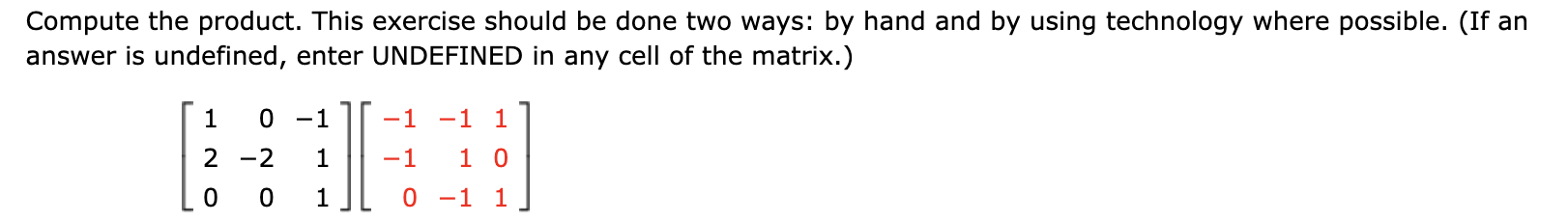 Compute The Product This Exercise Should Be Done Two Ways By Hand And By Using Technology Where Possible If An Answe 1