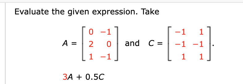 Evaluate The Given Expression Take 0 1 1 1 A 2 0 And C 1 1 1 1 1 1 3a 0 5c 1