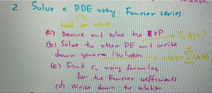 Du 2 Solve A Pde Wring Usiy Fourier Series A Derive Slike The Bvp Bi Solue To Other De And Write Down Genera Solution 1