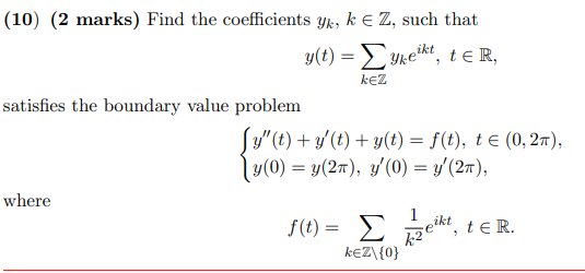 10 2 Marks Find The Coefficients Yk K E Z Such That Y T Ykeikt Ter Kez Satisfies The Boundary Value Problem 1