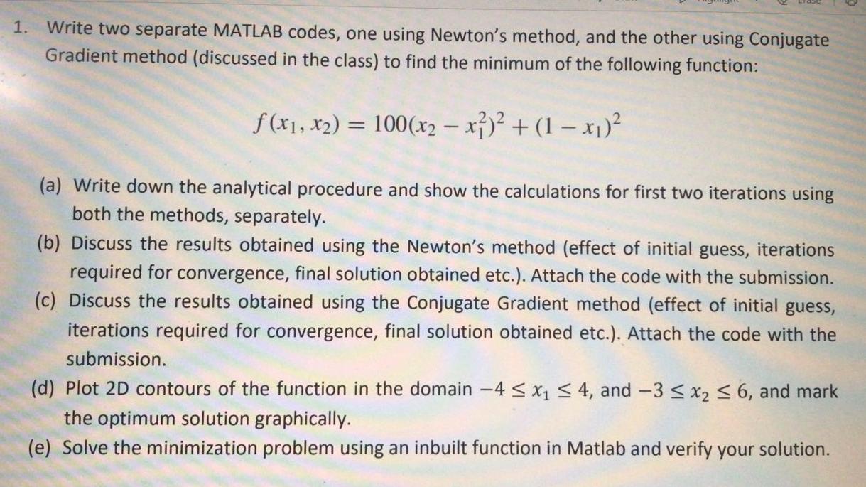 1 Write Two Separate Matlab Codes One Using Newton S Method And The Other Using Conjugate Gradient Method Discussed 1
