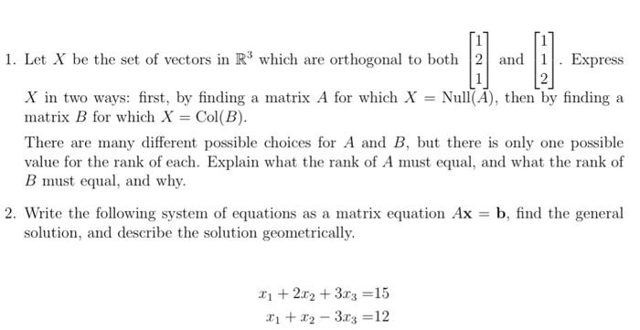 1 Let X Be The Set Of Vectors In R3 Which Are Orthogonal To Both 2 And 1 Express X In Two Ways First By Finding A Mat 1