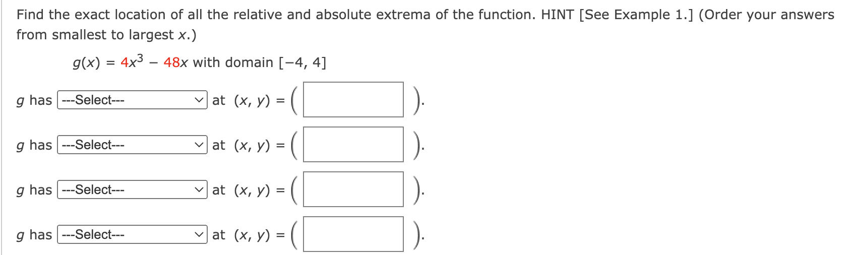Find The Exact Location Of All The Relative And Absolute Extrema Of The Function Hint See Example 1 Order Your Answ 1