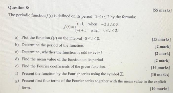 Question 8 55 Marks The Periodic Function F T Is Defined On Its Period 25152 By The Formula F 0 Jt 1 When 231 1