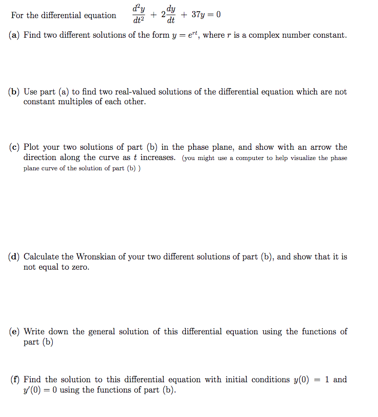 Day Dy For The Differential Equation 2 37y 0 Dt2 Dt A Find Two Different Solutions Of The Form Y E Where R Is 1