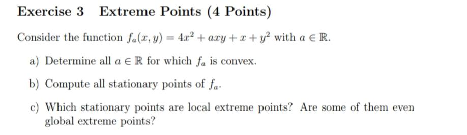 Exercise 3 Extreme Points 4 Points Consider The Function Fa X Y 4 X2 Axy X Y With A R A Determine All A 1
