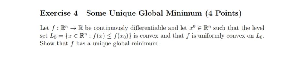 Exercise 4 Some Unique Global Minimum 4 Points Let F R R Be Continuously Differentiable And Let Ro E R Such That The 1