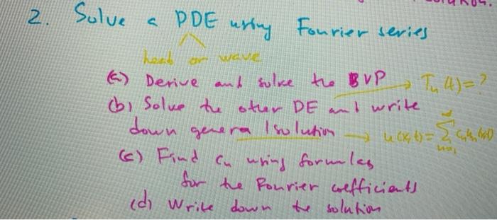 2 On We Solve A Pde Wring Fourier Series Hu 6 Derive And Solve The Bvp Bi Solve The Other De And Write Down Genera Is 1