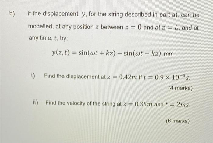 B If The Displacement Y For The String Described In Part A Can Be Modelled At Any Position Z Between Z 0 And At 1