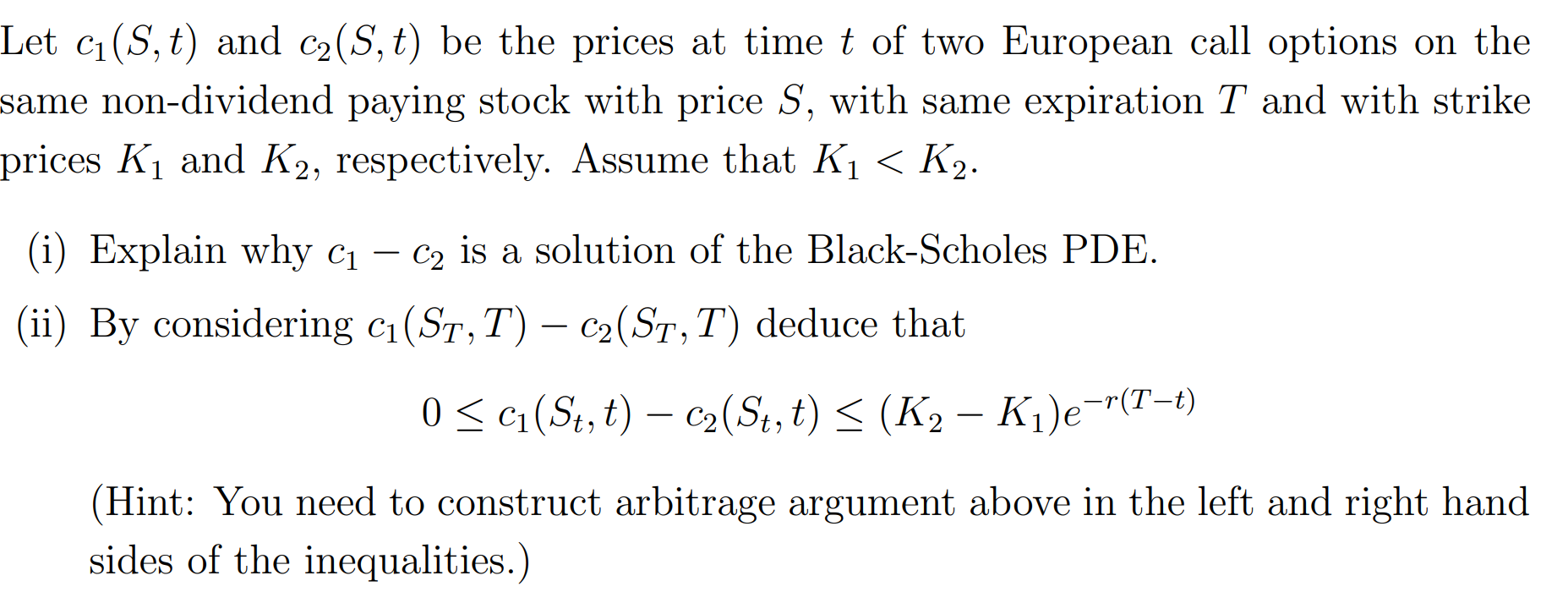 Math Finance And Stochastic Problem Let C1 S T And C2 S T Be The Prices At Time T Of Two European Call Options On T 1