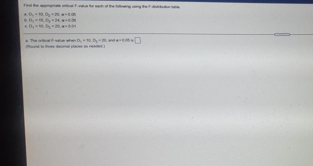 Find The Appropriate Critical F Value For Each Of The Following Using The F Distribution Table A D 10 D2 20 X 0 1