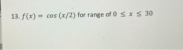 13 F X Cos X 2 For Range Of 0 X 30 1
