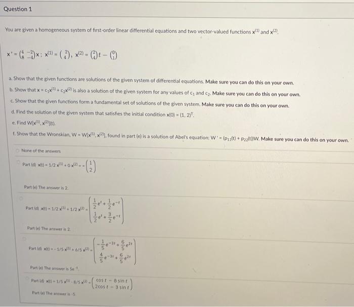 Question 1 You Are Given A Homogeneous System Of First Order Linear Differential Equations And Two Vector Valued Functio 1