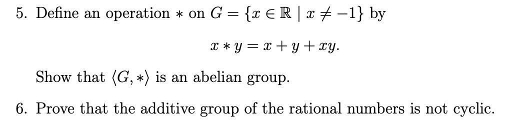 5 Define An Operation On G X Er 1 By 2 X Y X Y Xy Show That G Is An Abelian Group 7 6 Prov 1
