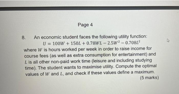 Page 4 8 An Economic Student Faces The Following Utility Function U 100w 150l 0 78wl 2 5w2 0 708l2 Where W I 1