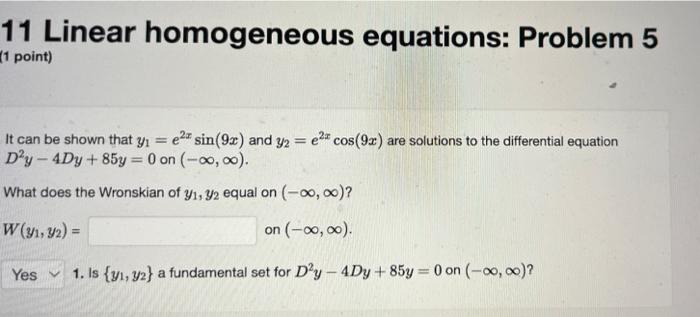 11 Linear Homogeneous Equations Problem 4 1 Point E It Can Be Shown That Yi E 31 And Y2 Ze 3 Are Solutions To T 2