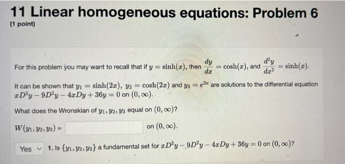 11 Linear Homogeneous Equations Problem 6 1 Point Dy For This Problem You May Want To Recall That If Y Sinh X The 1