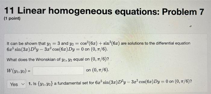 11 Linear Homogeneous Equations Problem 7 1 Point It Can Be Shown That Yi 3 And Y2 Cos 6x Sin 6x Are Solutions 1