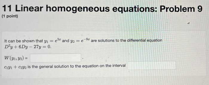 11 Linear Homogeneous Equations Problem 9 1 Point 92 Are Solutions To The Differential Equation It Can Be Shown That 1