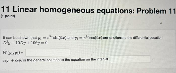 11 Linear Homogeneous Equations Problem 11 1 Point It Can Be Shown That Yi 57 Sin 9x And Y2 E 5 Cos 9x Are Sol 1
