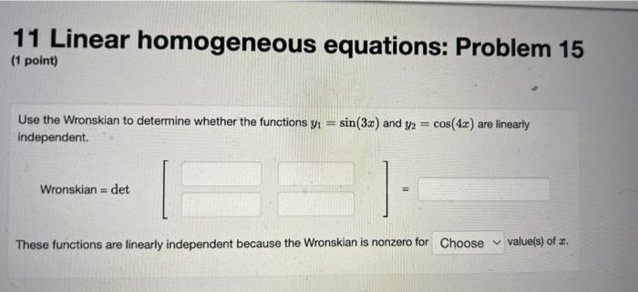 11 Linear Homogeneous Equations Problem 15 1 Point Use The Wronskian To Determine Whether The Functions Yi Sin 3x 1