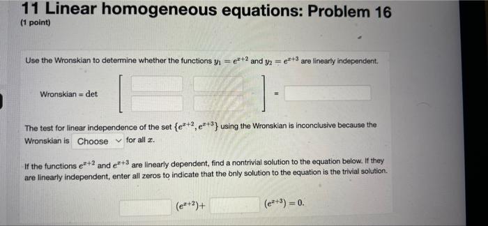 11 Linear Homogeneous Equations Problem 16 1 Point Use The Wronskian To Determine Whether The Functions Yi 2 And 1