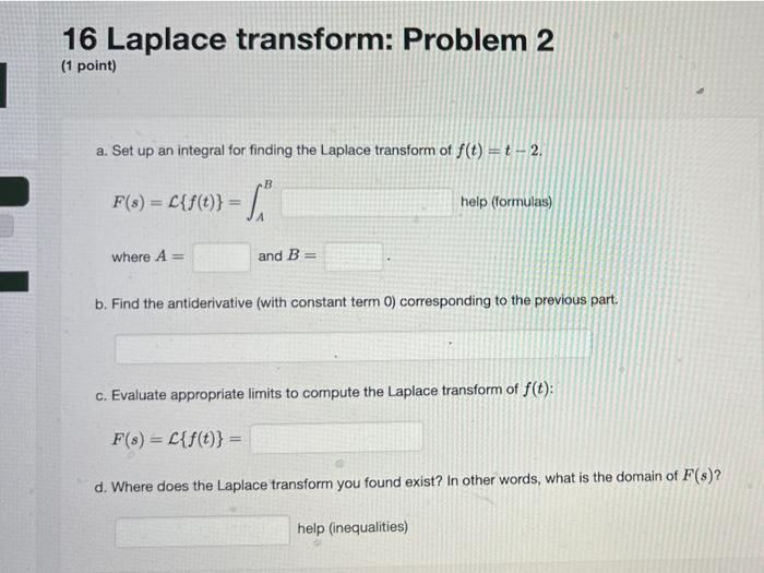 16 Laplace Transform Problem 2 1 Point A Set Up An Integral For Finding The Laplace Transform Of F T 2 B F 1