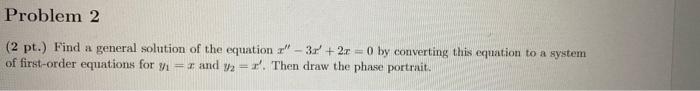 Problem 2 2 Pt Find A General Solution Of The Equation R 31 27 0 By Converting This Equation To A System Of Fi 1