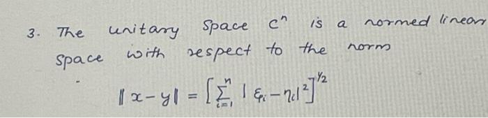 Is U A Normed Linear 3 The Norm Space Unitary Space Ch With Respect To The 1 X Y1 1 E 141 27 Y2 1