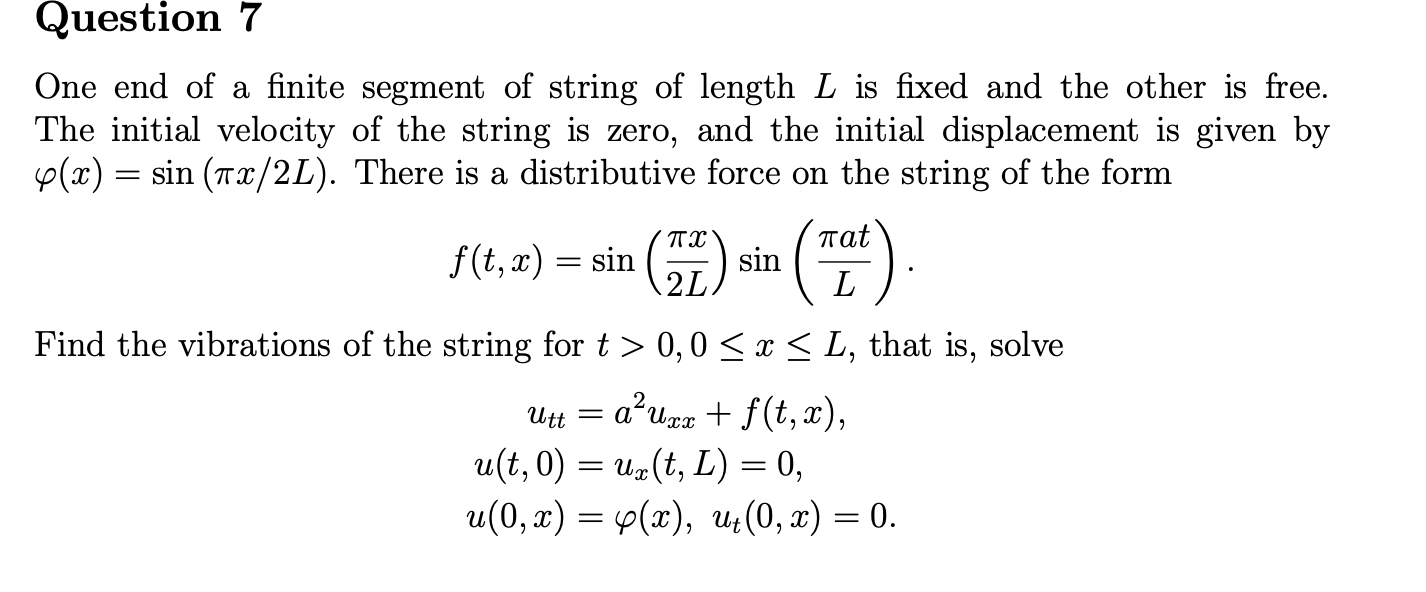 Question 7 One End Of A Finite Segment Of String Of Length L Is Fixed And The Other Is Free The Initial Velocity Of The 1