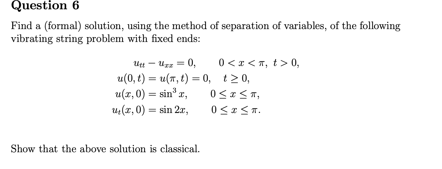 Question 6 Find A Formal Solution Using The Method Of Separation Of Variables Of The Following Vibrating String Prob 1