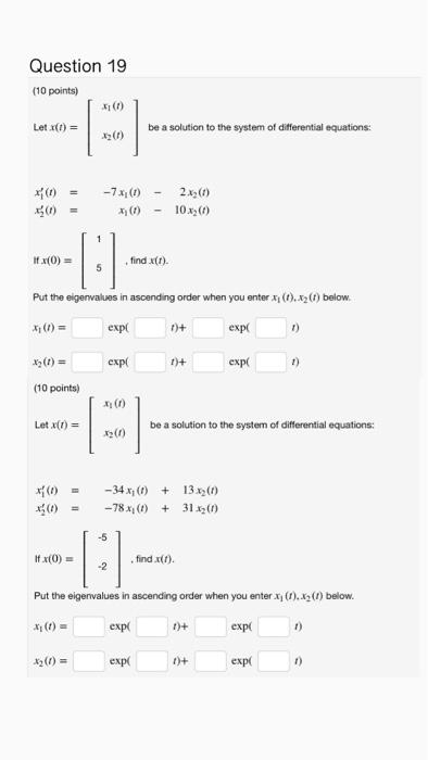 Question 19 10 Points 0 Let T Be A Solution To The System Of Differential Equations A 0 20 7 1 2x360 1 1