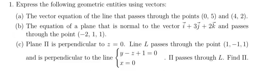1 Express The Following Geometric Entities Using Vectors A The Vector Equation Of The Line That Passes Through The P 1