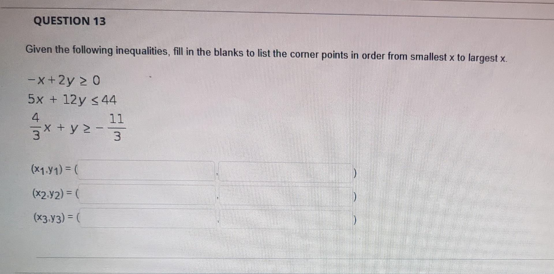 Question 13 Given The Following Inequalities Fill In The Blanks To List The Comer Points In Order From Smallest X To La 1