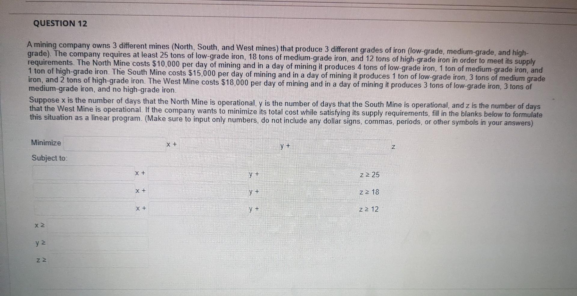 Question 12 A Mining Company Owns 3 Different Mines North South And West Mines That Produce 3 Different Grades Of Ir 1