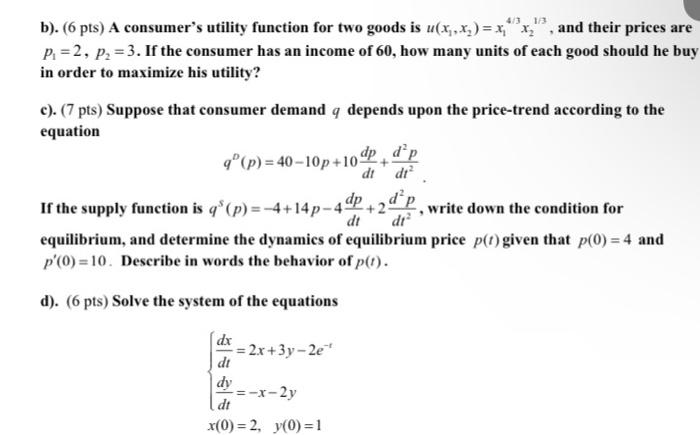 B 6 Pts A Consumer S Utility Function For Two Goods Is U X X X X And Their Prices Are P 2 P 3 If The C 1