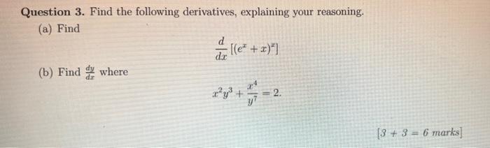 Question 3 Find The Following Derivatives Explaining Your Reasoning A Find D E X Dr B Find Where Zy3 2 1