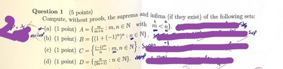 M N Noint Question 1 5 Points Compute Without Proofs The Suprema And Infima If They Exist Of The Following Sets 1