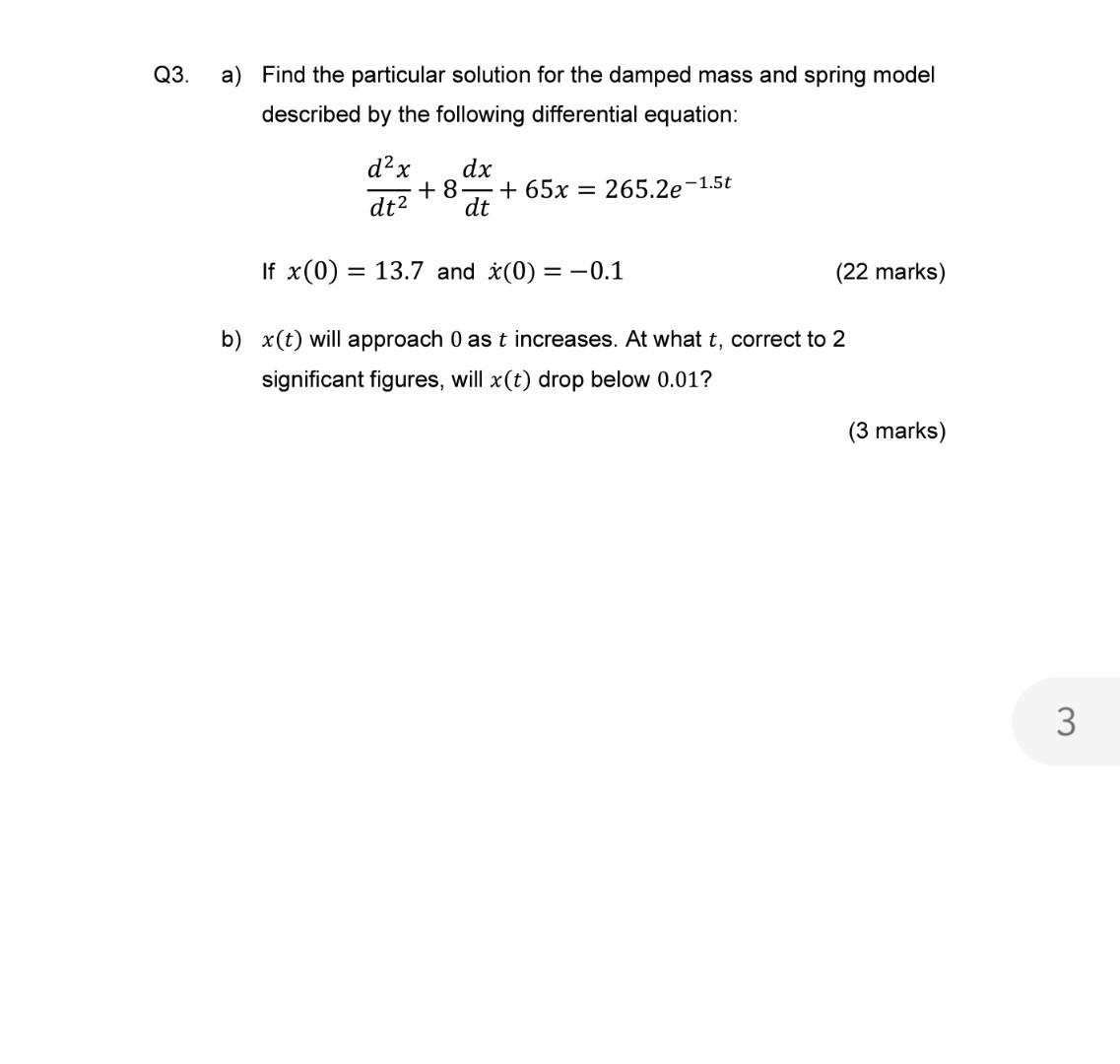 Q3 A Find The Particular Solution For The Damped Mass And Spring Model Described By The Following Differential Equatio 1