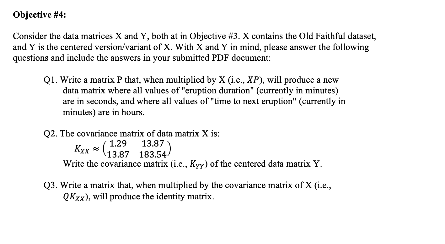 Objective 4 Consider The Data Matrices X And Y Both At In Objective 3 X Contains The Old Faithful Dataset And Y Is 1
