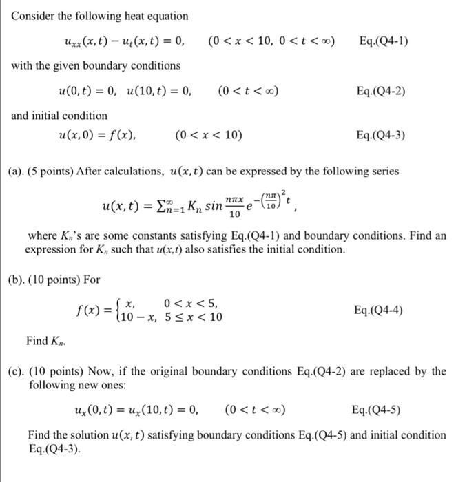 Eq Q4 1 Consider The Following Heat Equation Uxx X T Ut X T 0 0 X 10 0 T 0 With The Given Boundary Con 1