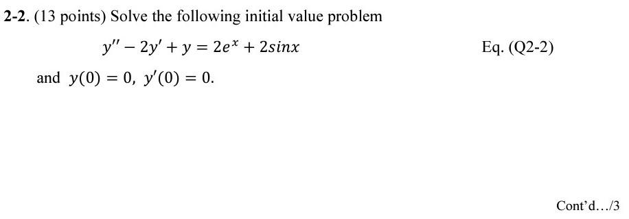 2 2 13 Points Solve The Following Initial Value Problem Y 2y Y 2e 2sinx And Y 0 0 Y 0 0 Eq Q2 1