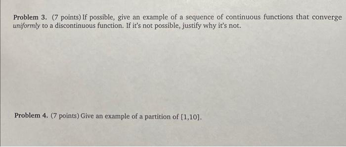 Problem 3 7 Points If Possible Give An Example Of A Sequence Of Continuous Functions That Converge Uniformly To A Di 1