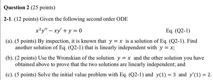 Question 2 25 Points 2 1 12 Points Given The Following Second Order Ode Xoy Xy Y 0 Eq Q2 1 A 5 Point 1