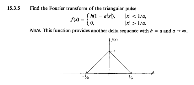 15 3 5 Find The Fourier Transform Of The Triangular Pulse X 1 A 0 Xl 1 A Note This Function Provides Another De 1