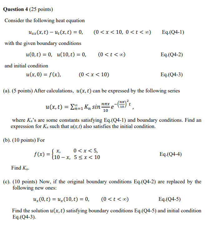 Eq Q4 1 Question 4 25 Points Consider The Following Heat Equation Uxx X T Ut X T 0 0 X 10 0 T With T 1