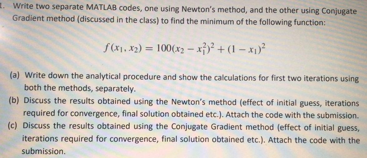 1 Write Two Separate Matlab Codes One Using Newton S Method And The Other Using Conjugate Gradient Method Discussed 1